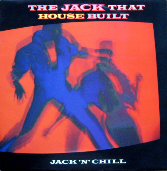 Jack 'N' Chill - The Jack That House Built | 10 Records (TENT 174) Jack 'N' Chill - The Jack That House Built | 10 Records (TENT 174)