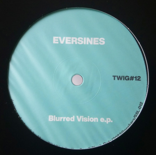Eversines - Blurred Vision EP | Twig (SSL-012)