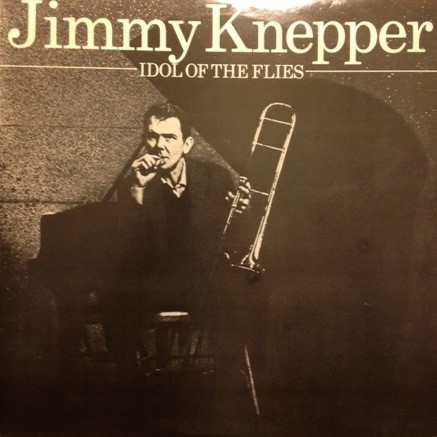 Jimmy Knepper - Idol Of The Flies | Affinity (AFF89) - main