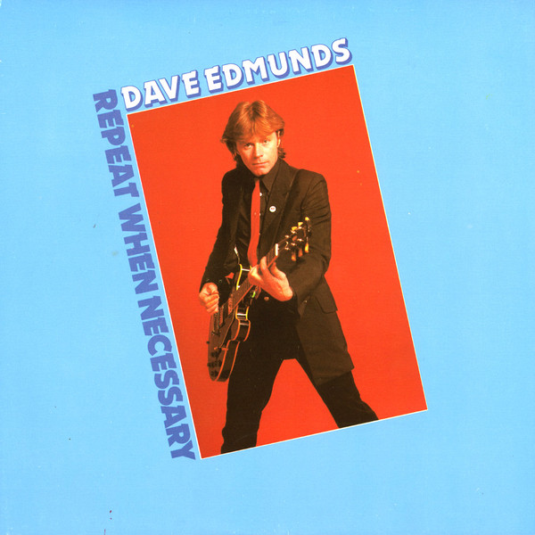 Dave Edmunds - Repeat When Necessary | Swan Song (QSS 8507)