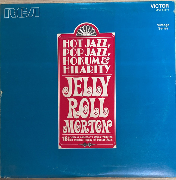 Jelly Roll Morton - Hot Jazz, Pop Jazz, Hokum & Hilarity | RCA Victor (LPM 34073)