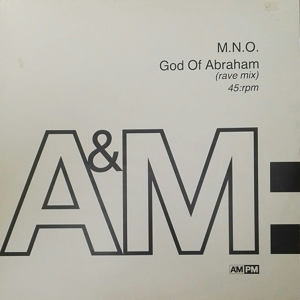 M.N.O. - God Of Abraham (Rave Mix) | A&M Records (AMY 820)