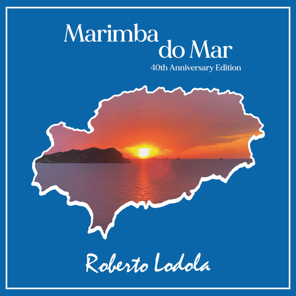 Roberto Lodola - Marimba Do Mar (40th Anniversary Edition) | ELSI (ELSI07)