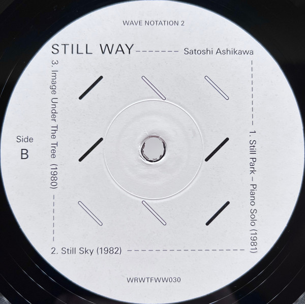 Satoshi Ashikawa - Still Way | We Release Whatever The Fuck We Want Records (WRWTFWW030) - 3