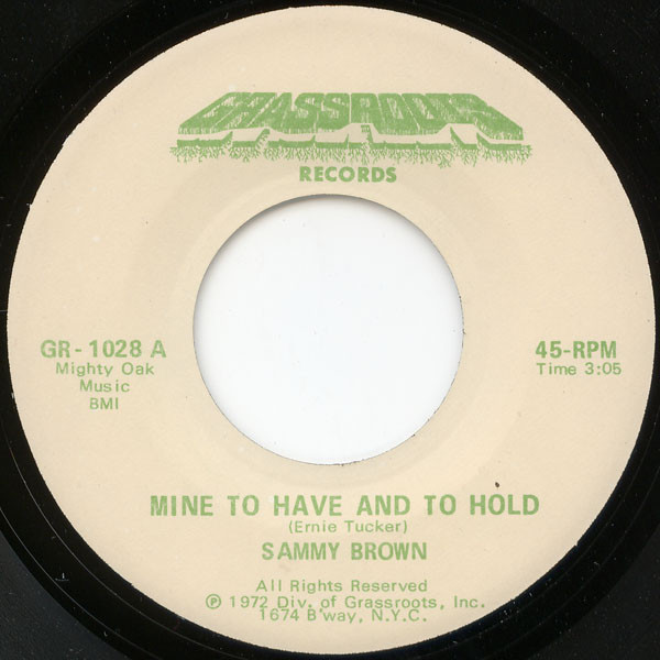 Sammy Brown - Mine To Have And To Hold / Got To Leave This Town | Grassroots Records (GR - 1028)