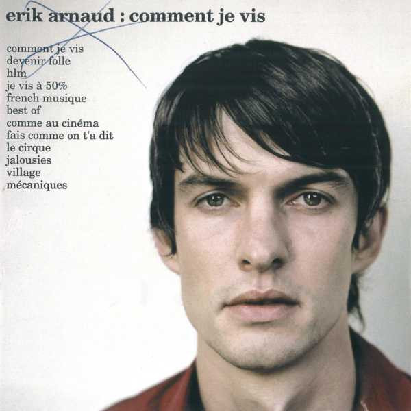 Erik Arnaud - Comment Je Vis | Labels (8116142)