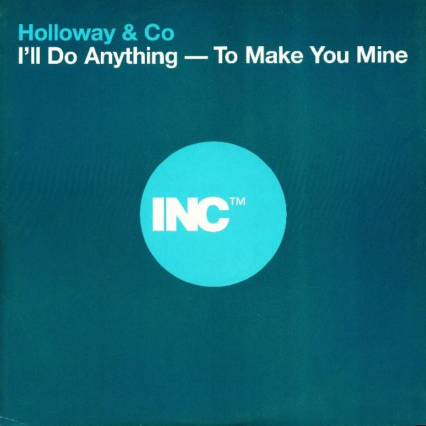 Holloway & Co - I'll Do Anything To Make You Mine | INCredible (INCRP25LPX) - main
