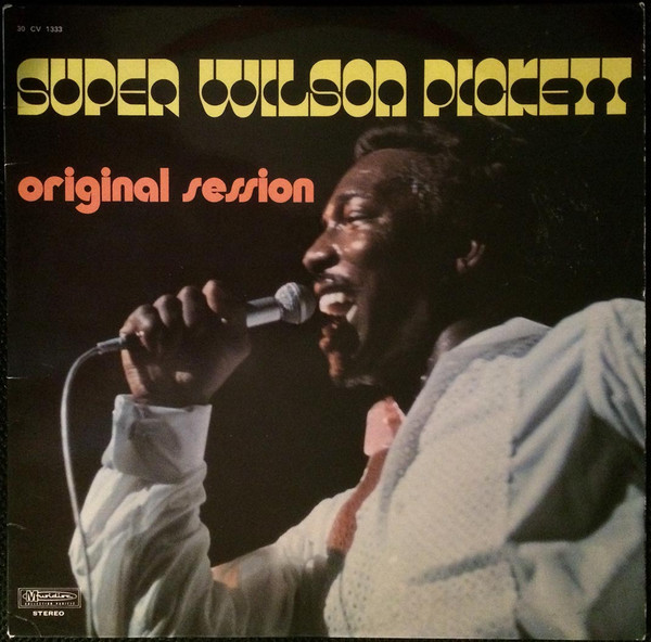 Wilson Pickett - Super Wilson Pickett - Original Session | Musidisc (30 CV 1333)