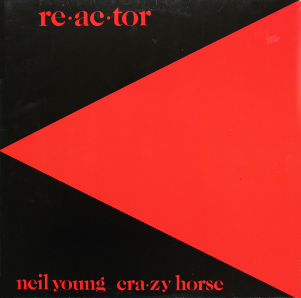 Neil Young & Crazy Horse - Reactor | Reprise Records (REP 54 116) Neil Young & Crazy Horse - Reactor | Reprise Records (REP 54 116)