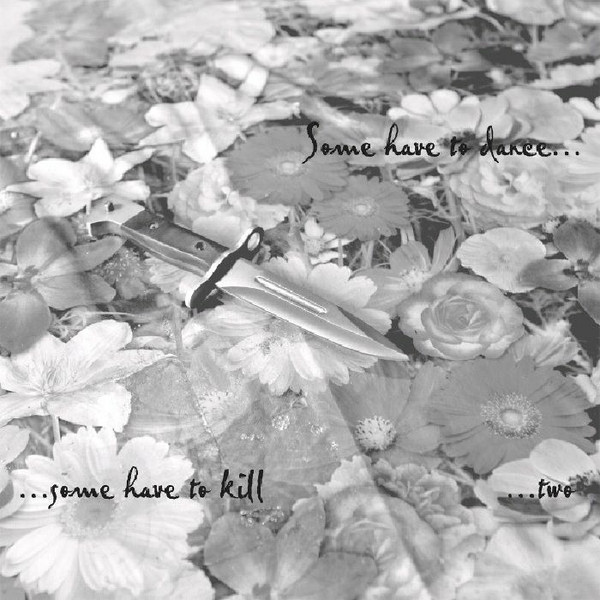 Some Have To Dance ...Some Have To Kill ...Two