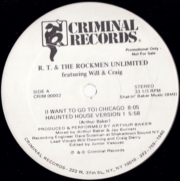 R.T. & The Rockmen Unlimited Featuring Will & Craig - (I Want To Go To) Chicago | Criminal Records (CRIM 00002)