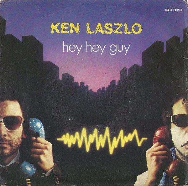 Ken Laszlo - Hey Hey Guy | Memory Records (MEM 45012) - main Ken Laszlo - Hey Hey Guy | Memory Records (MEM 45012) - main