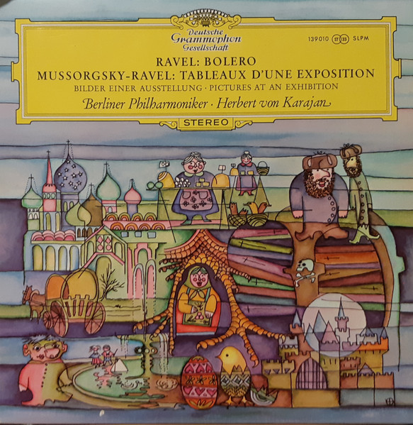 Maurice Ravel / Modest Mussorgsky - Maurice Ravel – Berliner Philharmoniker · Herbert von Karajan - Bolero / Tableaux D'une Exposition (Bilder Einer Ausstellung · Pictures At An Exhibition) | Deutsche Grammophon (139 010)