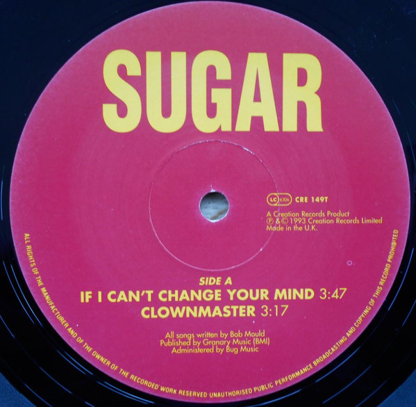 Sugar - If I Can't Change Your Mind | Creation Records (CRE 149T) - 3 Sugar - If I Can't Change Your Mind | Creation Records (CRE 149T) - 3