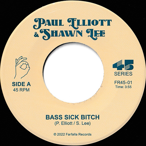Paul Elliott & Shawn Lee - Bass Sick Bitch / Honey Roast Nuts | Farfalla Records (FR45-01) - 2
