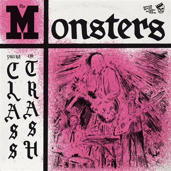 The Monsters - You're Class, I'm Trash | Voodoo Rhythm (VR12119-1)