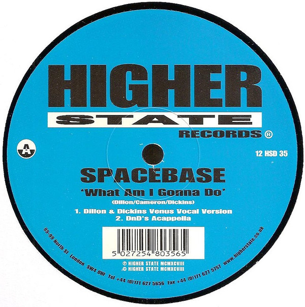 Spacebase - What Am I Gonna Do | Higher State Records (12 HSD 35) - 3 Spacebase - What Am I Gonna Do | Higher State Records (12 HSD 35) - 3