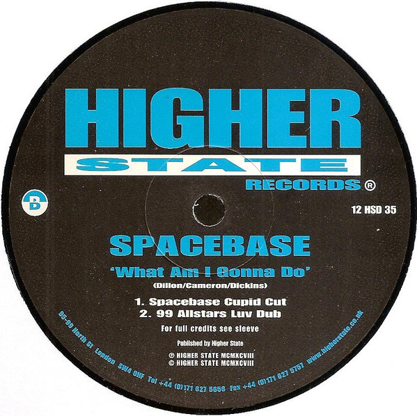 Spacebase - What Am I Gonna Do | Higher State Records (12 HSD 35) - 4 Spacebase - What Am I Gonna Do | Higher State Records (12 HSD 35) - 4