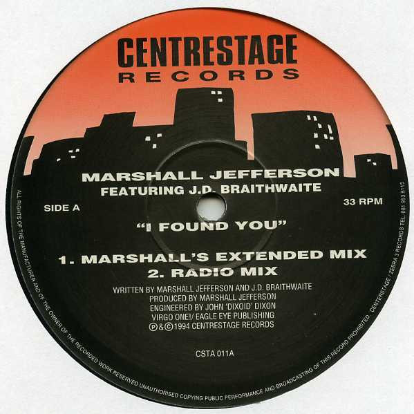 Marshall Jefferson Featuring J.D. Braithwaite - I Found You | Centrestage Records (CSTA 011) Marshall Jefferson Featuring J.D. Braithwaite - I Found You | Centrestage Records (CSTA 011)