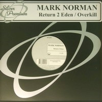 Mark Norman - Return 2 Eden / Overkill | Silver Premium (SP-050)