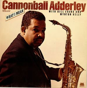 Cannonball Adderley With Bill Evans And Wynton Kelly - What I Mean | Milestone (HB 6106) - main