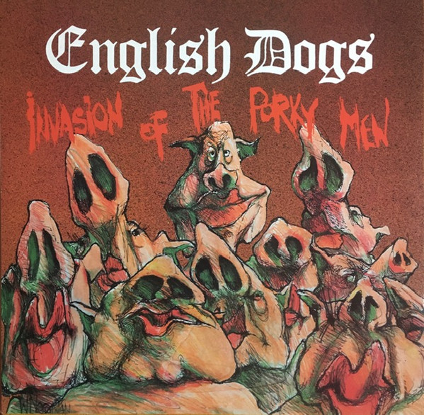 English Dogs - Invasion Of The Porky Men | Clay Records (CLAY LP 10)