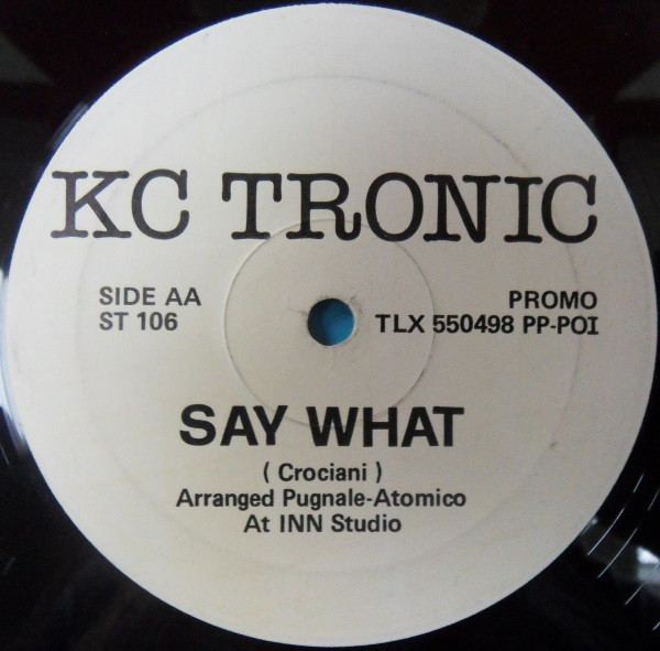 K.C. Tronic - Say What | Not On Label (ST 106) K.C. Tronic - Say What | Not On Label (ST 106)