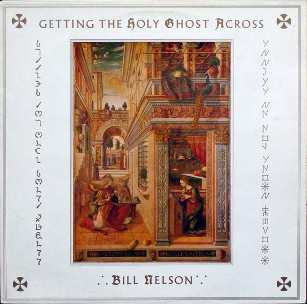 Bill Nelson - Getting The Holy Ghost Across | Portrait (PRT 26602) - main Bill Nelson - Getting The Holy Ghost Across | Portrait (PRT 26602) - main