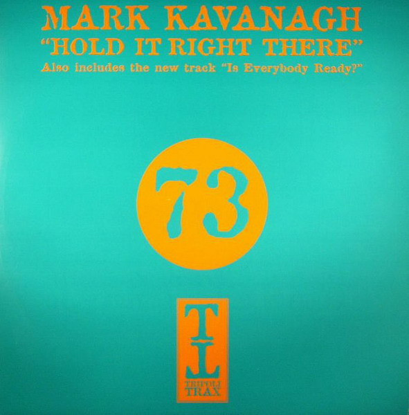 Mark Kavanagh - Hold It Right There / Is Everybody Ready? | Tripoli Trax (TTRAX073) - main