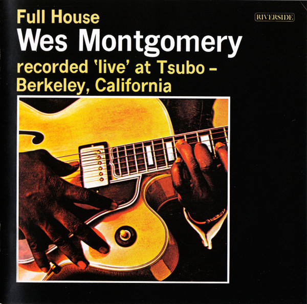 Wes Montgomery - Full House | Riverside Records (0888072301290) Wes Montgomery - Full House | Riverside Records (0888072301290)