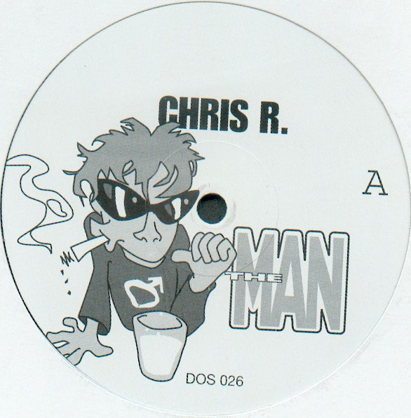 Chris R. - The Man | Dos Or Die Recordings (DOS 026)