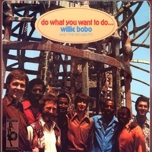 Willie Bobo & The Bo Gents - Do What You Want To Do... | Vampi Soul (VAMPI 082)