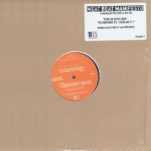 Meat Beat Manifesto - Echo In Space Dub / Retrograde Pt. 2 Dub We R 1 | Tino Corp. (TNO-2008-1)
