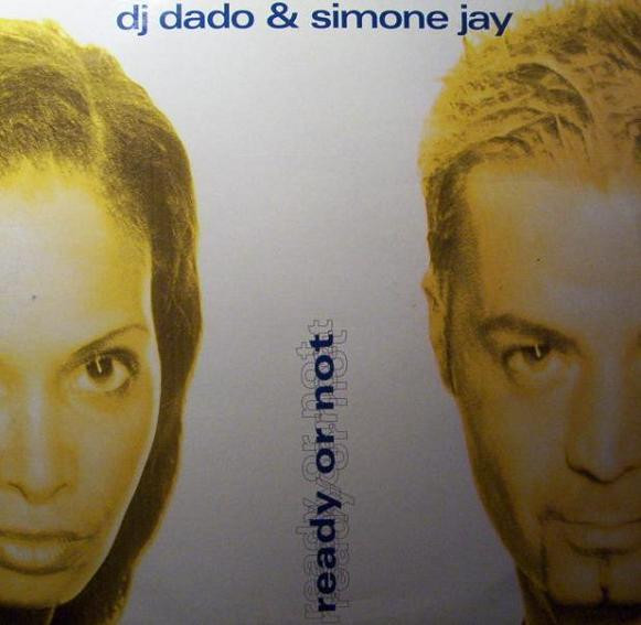 DJ Dado & Simone Jay - Ready Or Not | Dance Factory (7243 8 86560 6 1)