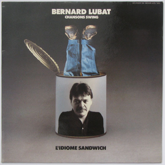 Bernard Lubat - L'Idiome Sandwich - Chansons Swing | Le Chant Du Monde (LDX 74 841)