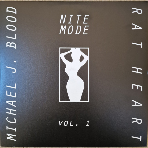 Michael J. Blood , Rat Heart - Nite Mode Vol. 1 | BodyTronixxx (BTXLP01)