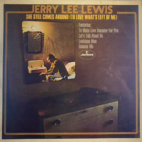 Jerry Lee Lewis - She Still Comes Around (To Love What's Left Of Me) | Mercury (20147 SMCL) Jerry Lee Lewis - She Still Comes Around (To Love What's Left Of Me) | Mercury (20147 SMCL)