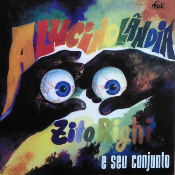 Zito Righi E Seu Conjunto - Alucinolândia | Superfly Records (SRLP013) Zito Righi E Seu Conjunto - Alucinolândia | Superfly Records (SRLP013)