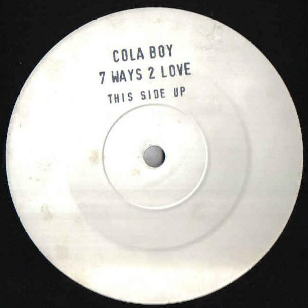 Cola Boy - 7 Ways 2 Love | Not On Label (COLA 1)