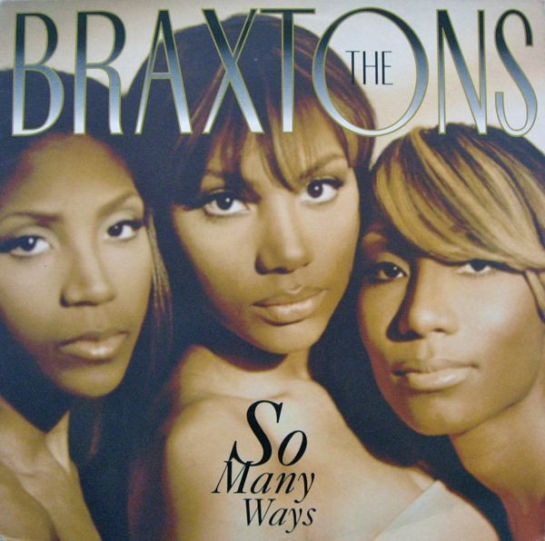 The Braxtons - So Many Ways | Atlantic (7567-85476-0)