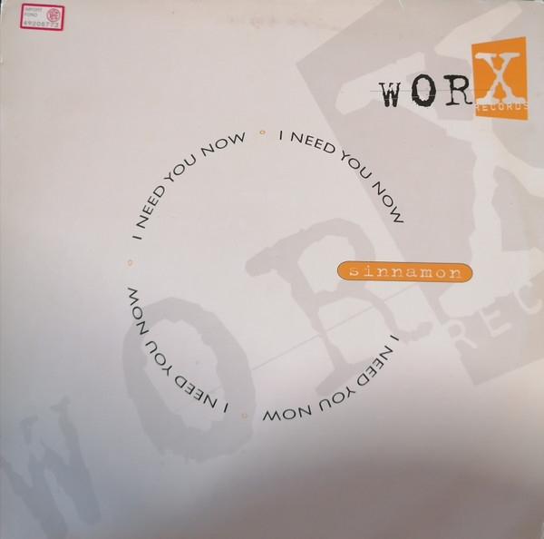 Sinnamon - I Need You Now | Worx Records (WORX T 003)