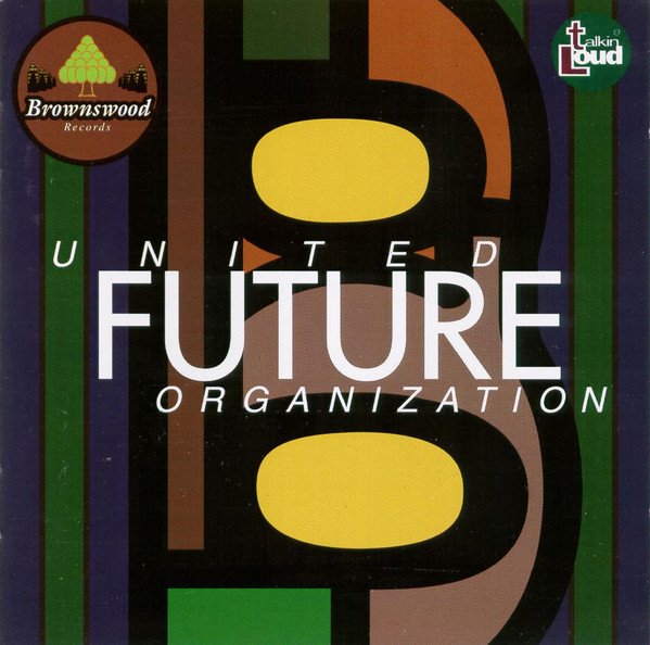 United Future Organization - United Future Organization | Talkin' Loud (518 166-2)