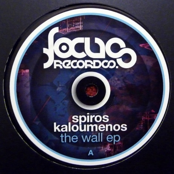Spiros Kaloumenos - The Wall EP | Focus Records (004)