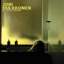 Jori Hulkkonen - All I See Is Shadows | F Communications (F 171)