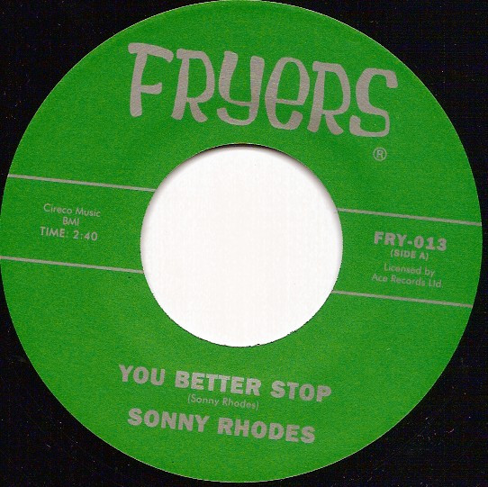 Sonny Rhodes / The Right Kind - You Better Stop / My Money Is Funny | Fryers (FRY.013) - main
