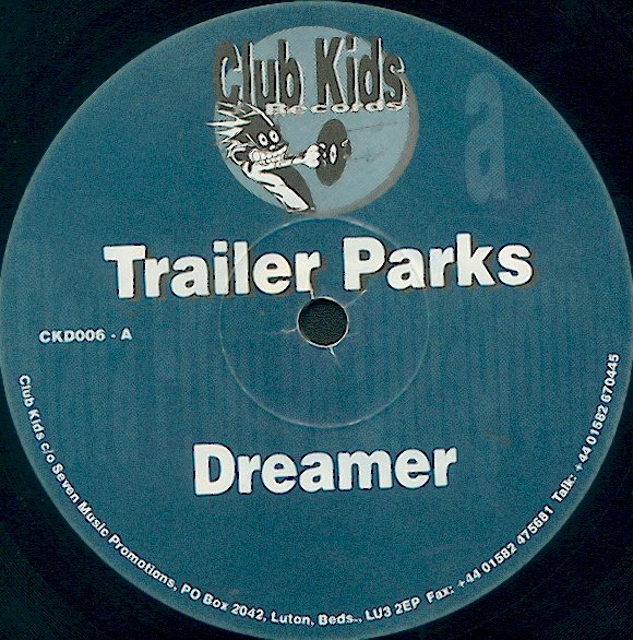 Trailer Parks - Dreamer / Drop A House On That Bitch | Club Kids (CKD 006)