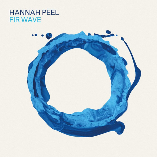 Hannah Peel - Fir Wave | My Own Pleasure (MOP15VB) - main