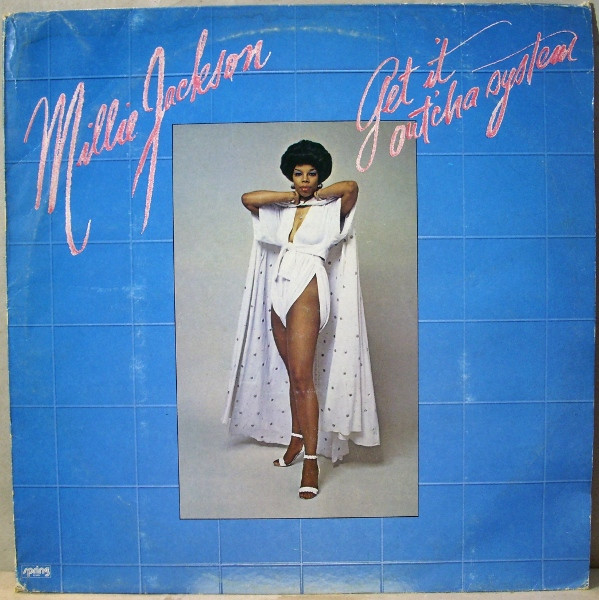 Millie Jackson - Get It Out'cha System | Spring Records (2391 356) Millie Jackson - Get It Out'cha System | Spring Records (2391 356)