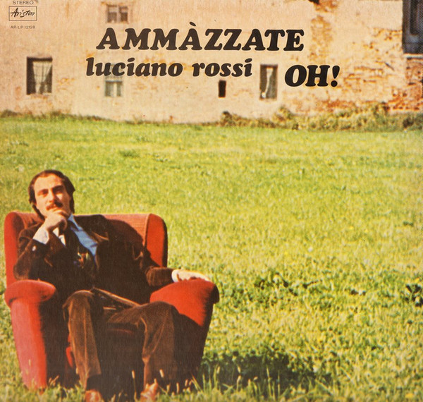 Luciano Rossi - Ammàzzate Oh! | Ariston (AR/LP 12128)
