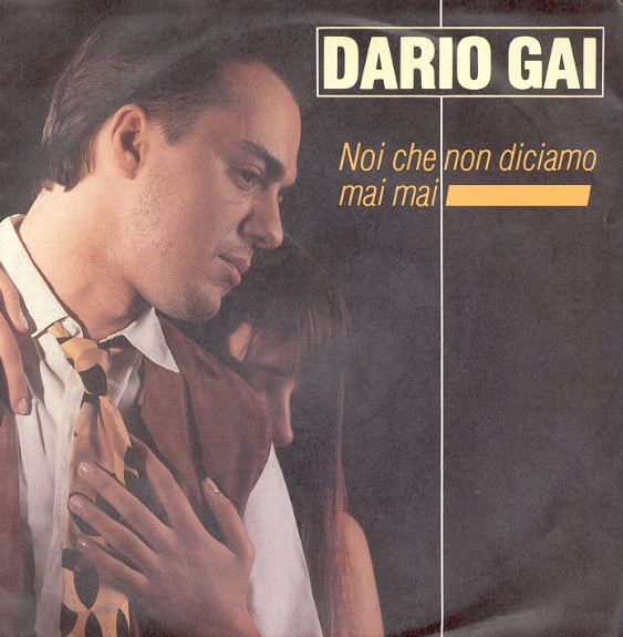 Dario Gai - Noi Che Non Diciamo Mai Mai | RCA Italiana (PB 43533) Dario Gai - Noi Che Non Diciamo Mai Mai | RCA Italiana (PB 43533)